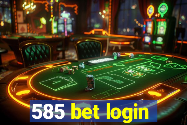 585 bet login